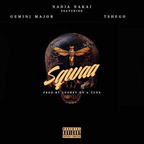 Nadia Nakai – Sqwaa ft. Gemini Major & Tshego