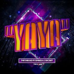 The Squad ft Spinza & Secret - Yaya