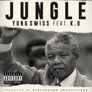 Yung Swiss ft K.O – Jungle