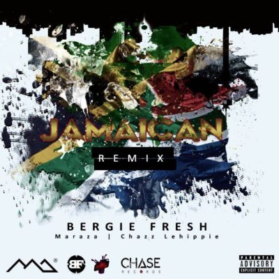 Bergie Fresh – Jamaican (Remix) ft. MarazA, Chazz LeHippie