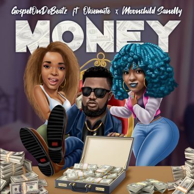 GospelOnDeBeatz  – Money ft. Moonchild Sanelly & Okiemute