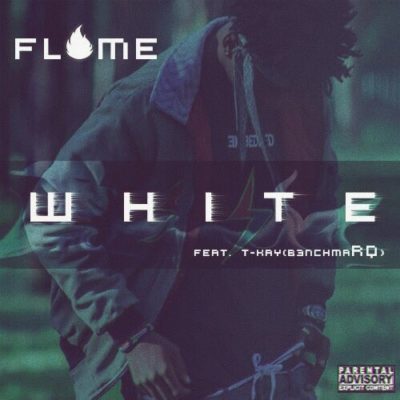 Flame – White ft. T-Kay (B3nchMarQ)