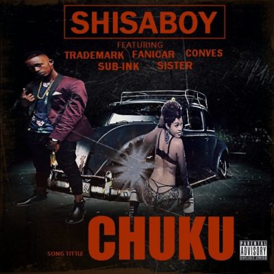 Shisaboy – Chuku ft. Trademark, Fanicar, Sub Ink & Sister Conves