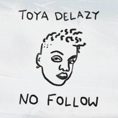 Toya Delazy – No Follow