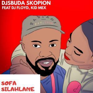 DJ Sbuda Skopion – Sofa Silahlane Ft. DJ Floyd & Kid Mex
