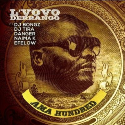 L’Vovo – Ama Hundred ft. DJ Bongz, DJ Tira, Danger, Naima Kay & Efelow
