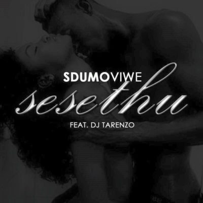 Sdumo Viwe – Sesethu ft. DJ Tarenzo
