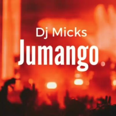 DJ Micks – Jumango