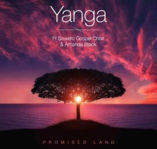 Yanga - Promised Land Ft. Amanda Black & Soweto Gospel Choir