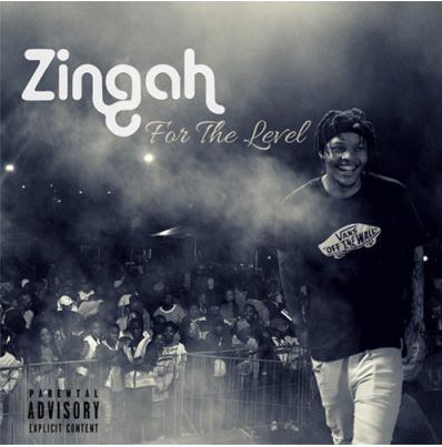 EP: Zingah – For The Level