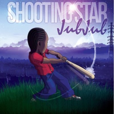 Jub Jub – Shooting Star