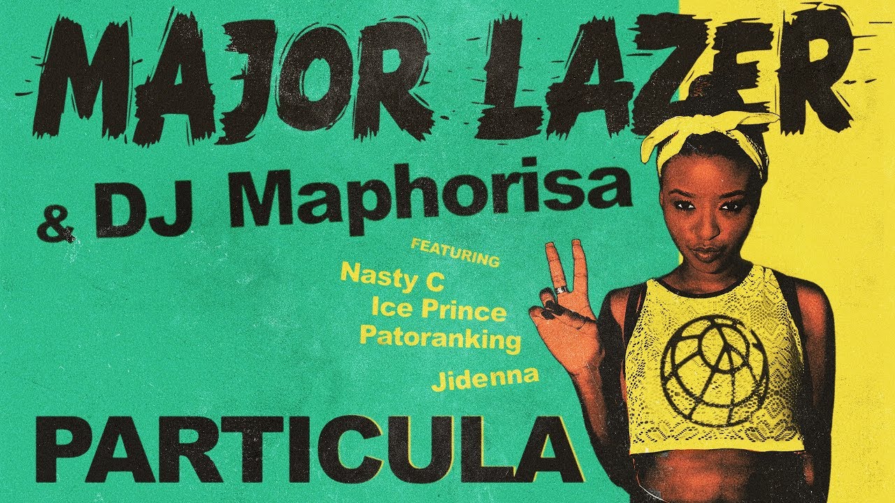 Major Lazer & DJ Maphorisa – Particula ft. Nasty C, Ice Prince, Patoranking & Jidenna