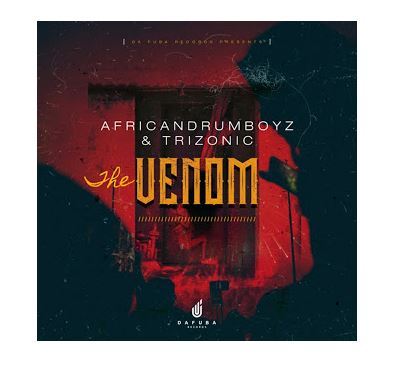 African Drumboyz & Trizonic - Venom