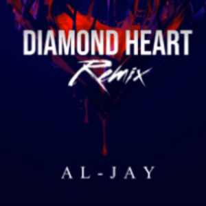 Al-Jay – Diamond Heart (Remix)