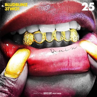 Bludbunz – 25 (Remix) Ft. 3two1
