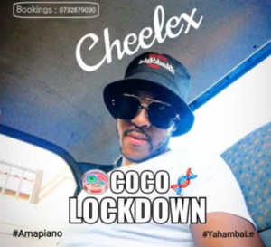 Cheelex – Coco Lockdown (Amapiano 2020) Mp3 download