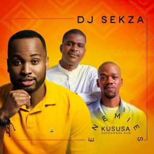 DJ Sekza – Enemies (Kususa Sophomore Dub)