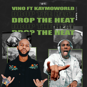 DJ Vino – Drop The Heat Ft. DJ Kaymo