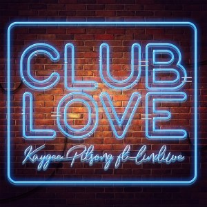 Kaygee Pitsong – Club Love Ft. Lindiwe