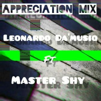 Leonardo Da’musiQ – Appreciation Mix Ft. Master Shy