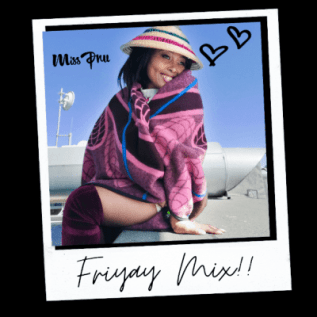 Miss Pru – Friyay Mix