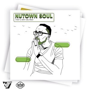 Nutown Soul – Thats Why We Pray