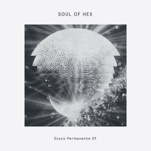 Soul Of Hex – Disco Permanente