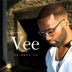 Vee – Ngibeka la Mp3 download