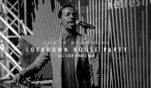 Zakes Bantwini – Lockdown House Party (All Star Finale Mix)