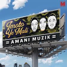 Amani Muzik - Imoto Ye Mali