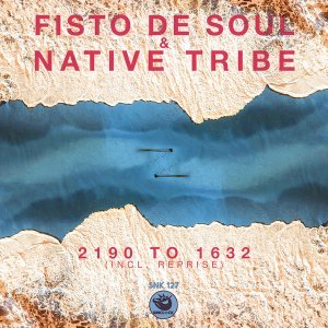 Fisto De Soul & Native Tribe – 2190 to 1632 (Re-Defined Afromytes)