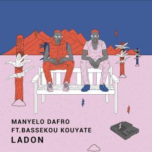 Manyelo Dafro – Ladon Ft. Bassekou Kouyaté
