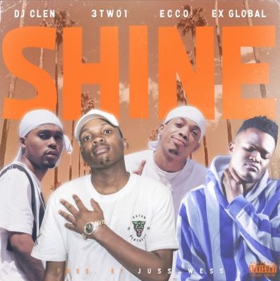MUSIC | DJ Clen – Shine ft. Ex Global, Ecco &#038; 3TWO1
