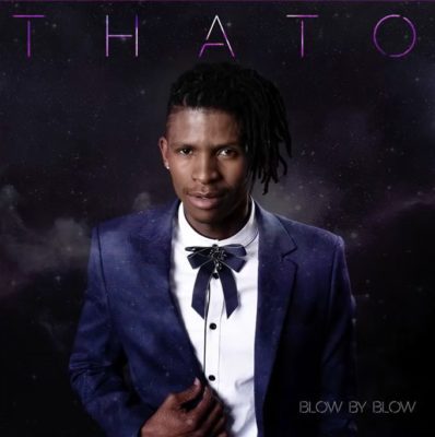 DOWNLOAD MP3: Thato (Idols SA) – Blow by Blow