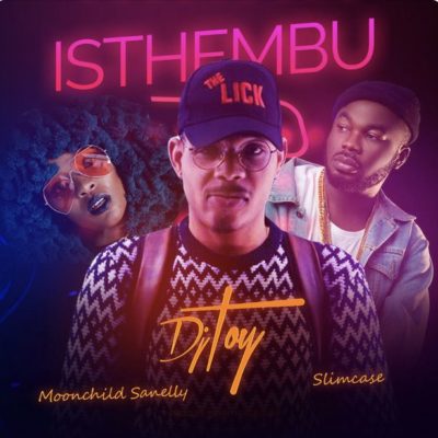 DOWNLOAD: DJ Toy ft. Moonchild Sanelly &#038; Slimcase – Isthembu (mp3)