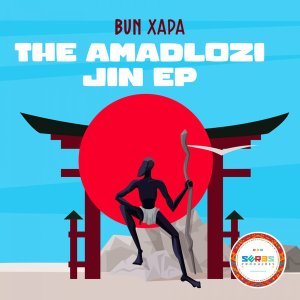 Bun Xapa – Amadlozi Jin (Original Mix)
