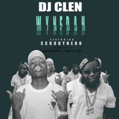 DJ Clen – WyneDah Ft. ScoobyNero
