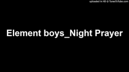 Element boys – Night Prayer