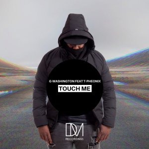 G-Washington & T-phoenix – Touch Me (Original Mix)