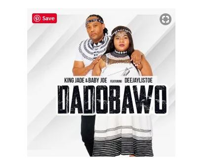King Jade & Baby Joe – Dadobawo Ft. DeejayListoe Mp3 Download