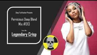 Legendary Crisp – Pernicious Deep Blend Mix 013 (Guest Mix)