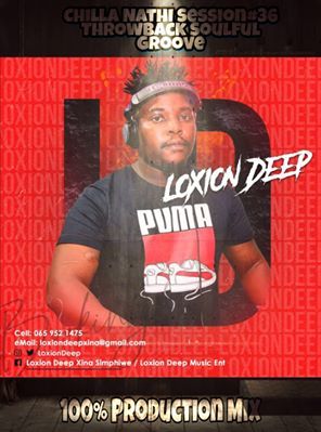 Loxion Deep – Chilla Nathi Session 36 (Throwback Soulful Groove Mix)