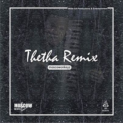 Moscow On Keyz – Thetha (Remix)