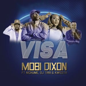 DOWNLOAD MP3: Mobi Dixon – Visa Ft. Kwesta, DJ Tira &#038; Nichuma