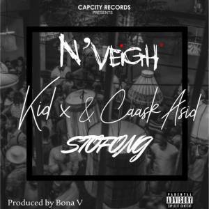 DOWNLOAD MP3: N’Veigh – Stofong Ft. Kid X &#038; Caask Asid