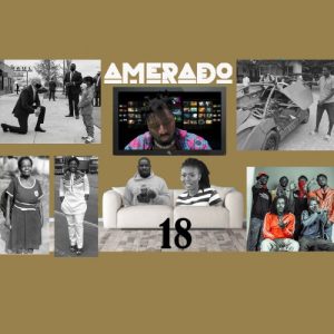 Amerado – Yeete Nsem – Episode 18 (Prod by itzCJ Madeit)