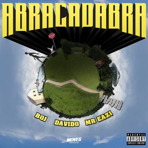 BOJ – Abracadabra (Remix) ft. Davido, Mr Eazi & Blue Lab Beats