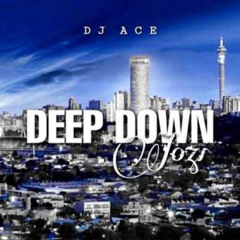 DJ Ace – Deep Down Jozi