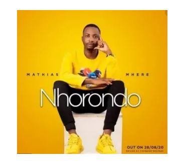 DOWNLOAD MP3 Mathias Mhere – Nhorowondo