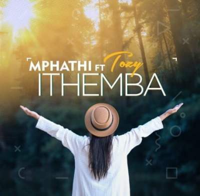 Mphathi – Ithemba Ft. Tozzy